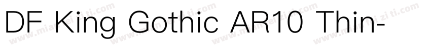DF King Gothic AR10 Thin字体转换